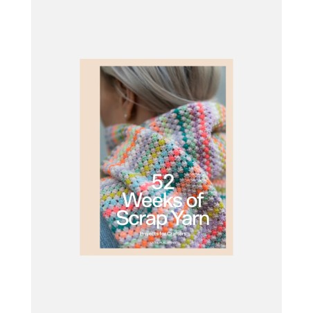 Laine Publishing 52 Weeks of Scrap Yarn: Projects for Crafters